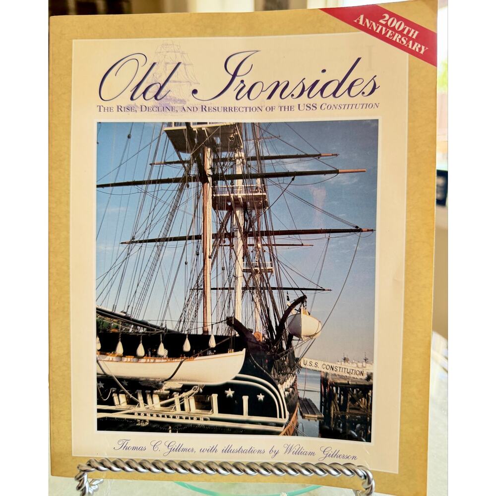 Old Ironsides USS Constitution Maritime History Book Thomas Gillmer 1997